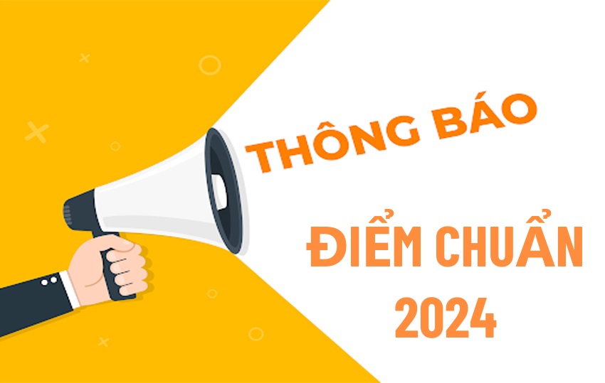 THÔNG BÁO ĐIỂM CHUẨN XÉT TUYỂN DỰA TRÊN ĐIỂM THI TỐT NGHIỆP THPT NĂM 2024