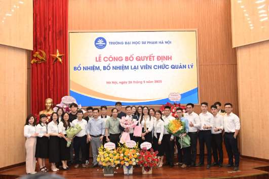 TRƯỜNG ĐẠI HỌC SƯ PHẠM HÀ NỘI TỔ CHỨC LỄ CÔNG BỐ QUYẾT ĐỊNH BỔ NHIỆM, BỔ NHIỆM LẠI VIÊN CHỨC QUẢN LÝ